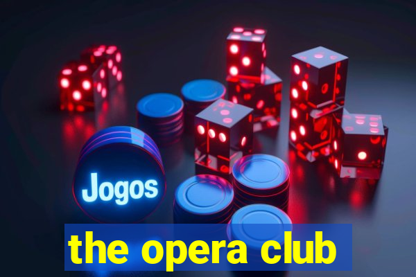 the opera club