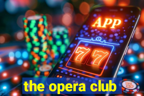 the opera club