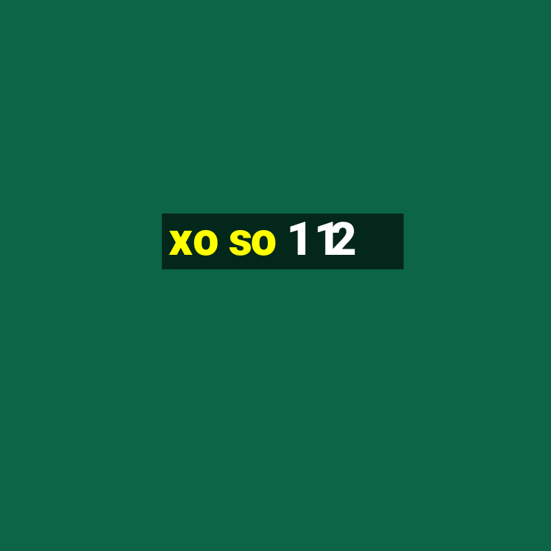 xo so 1 12