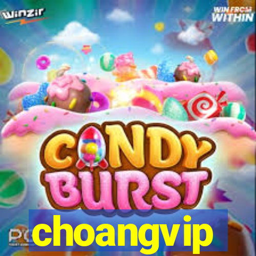 choangvip