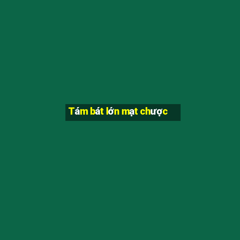 Tám bát lớn mạt chược