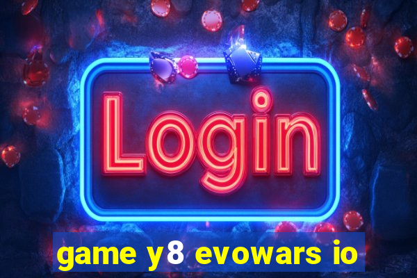 game y8 evowars io