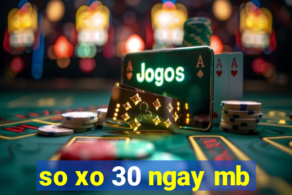 so xo 30 ngay mb