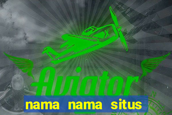 nama nama situs judi slot online