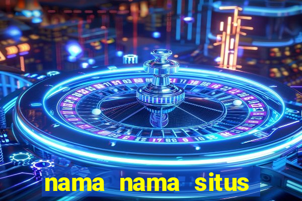 nama nama situs judi slot online