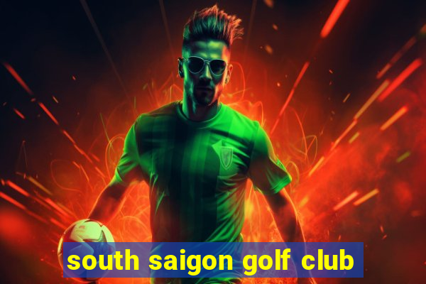 south saigon golf club