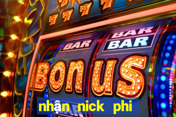 nhận nick phi phai miễn phí