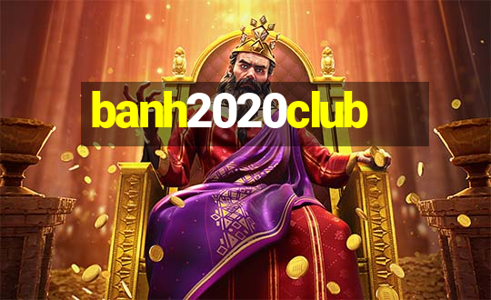 banh2020club