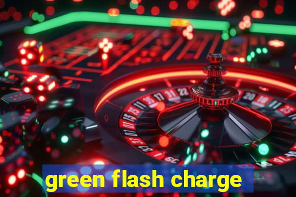 green flash charge