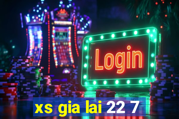 xs gia lai 22 7