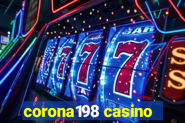 corona198 casino