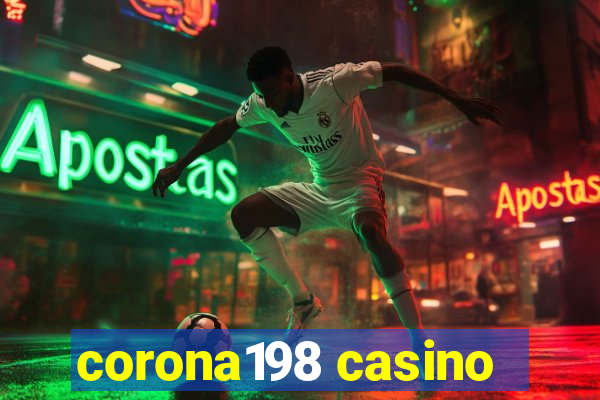 corona198 casino