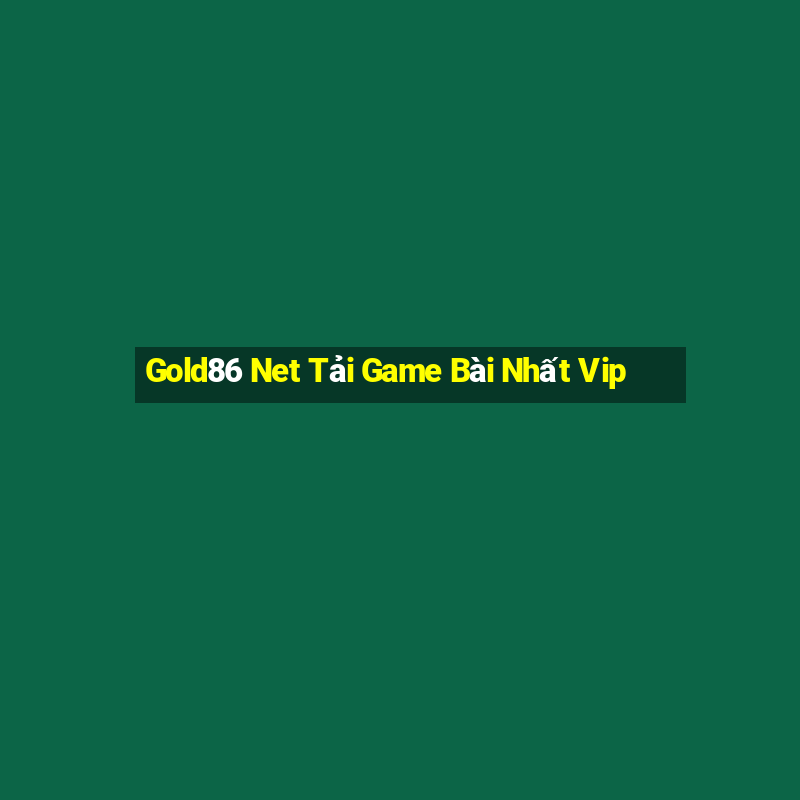 Gold86 Net Tải Game Bài Nhất Vip