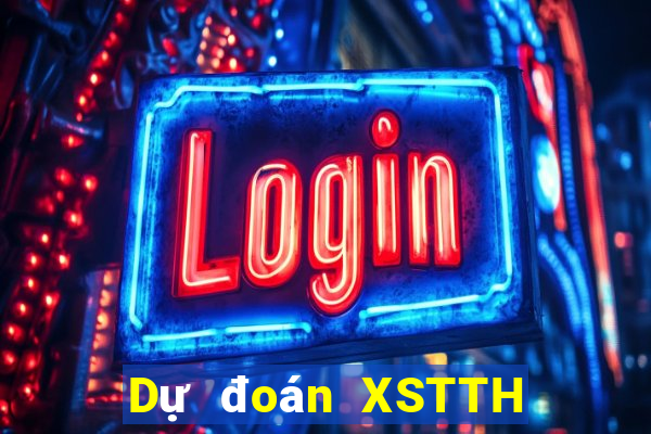 Dự đoán XSTTH Thứ 2