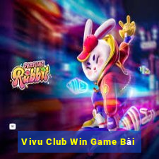 Vivu Club Win Game Bài