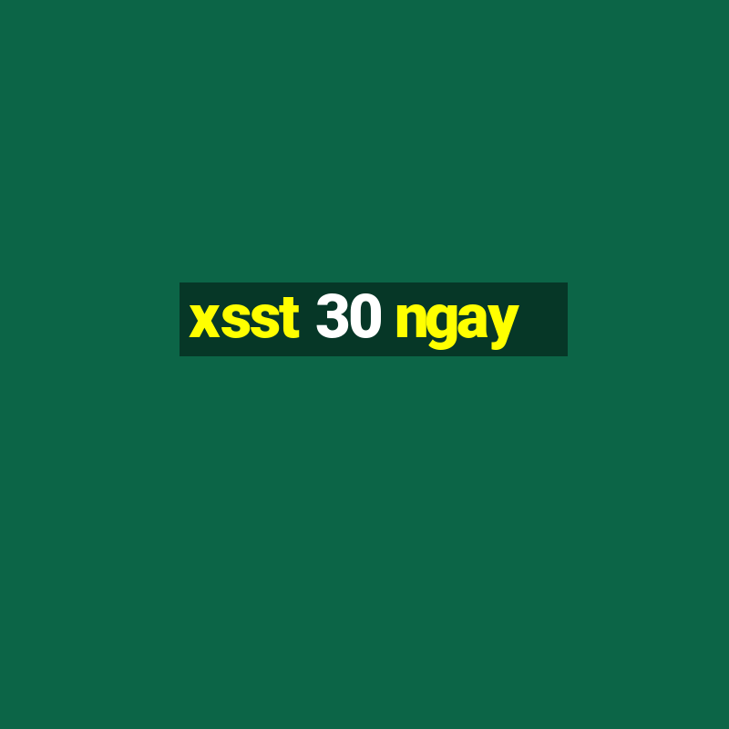 xsst 30 ngay