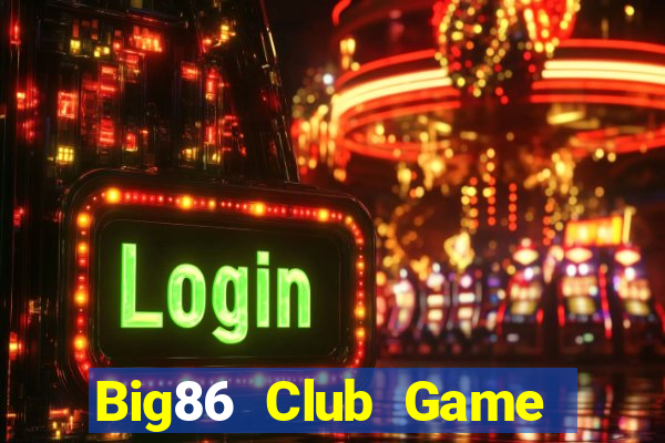 Big86 Club Game Bài Khuyến Mãi