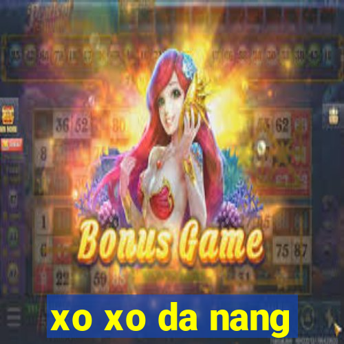 xo xo da nang