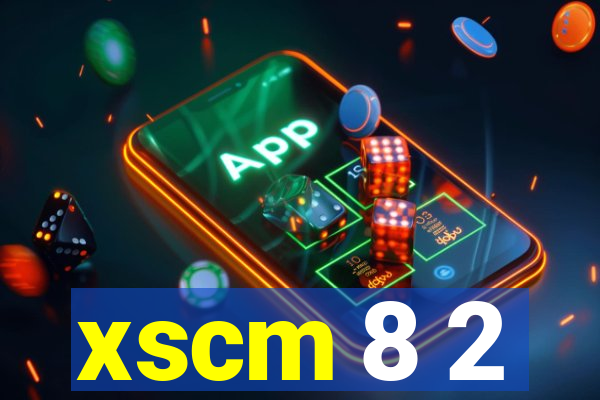 xscm 8 2