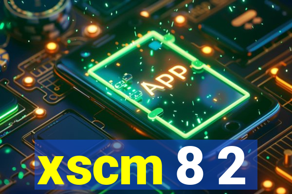 xscm 8 2