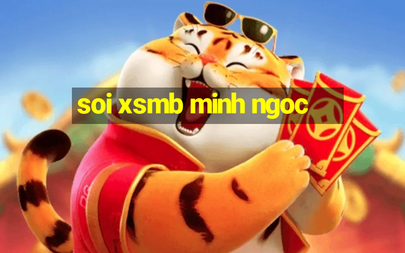 soi xsmb minh ngoc