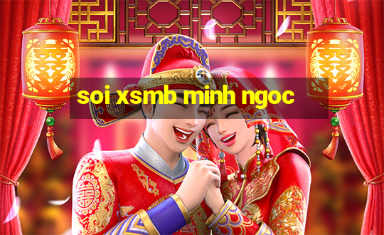 soi xsmb minh ngoc