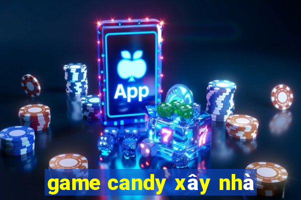 game candy xây nhà