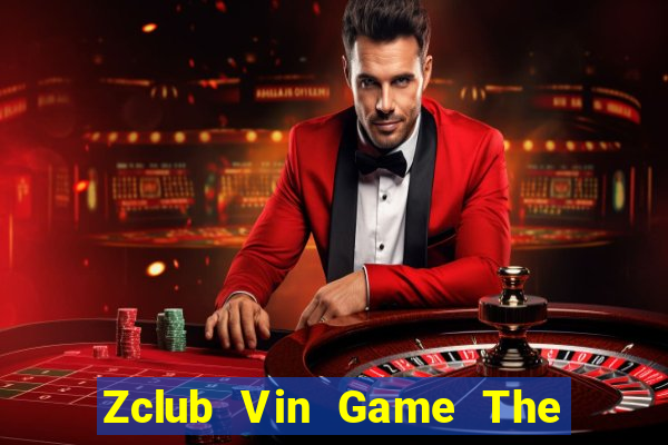 Zclub Vin Game The Bài Mobile 2021