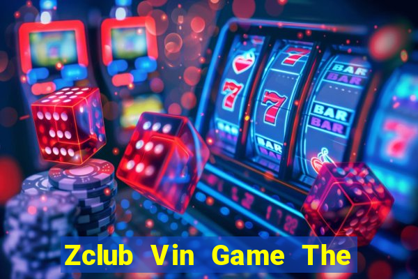 Zclub Vin Game The Bài Mobile 2021