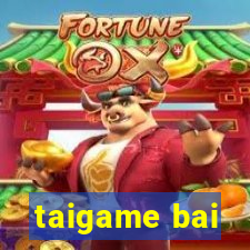 taigame bai