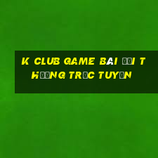 K Club Game Bài Đổi Thưởng Trực Tuyến