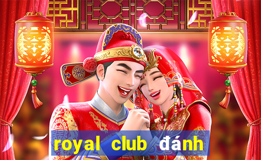 royal club đánh bài đổi thưởng