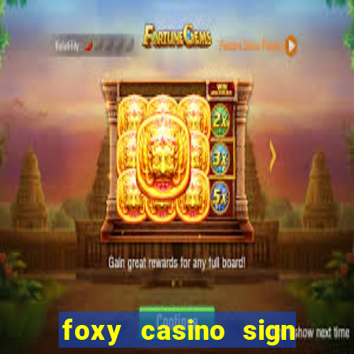 foxy casino sign up offer