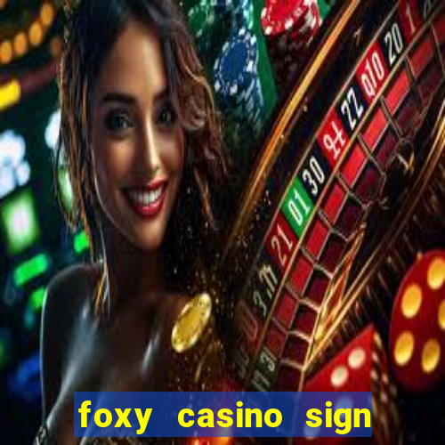 foxy casino sign up offer