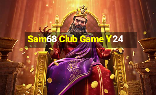 Sam68 Club Game Y24