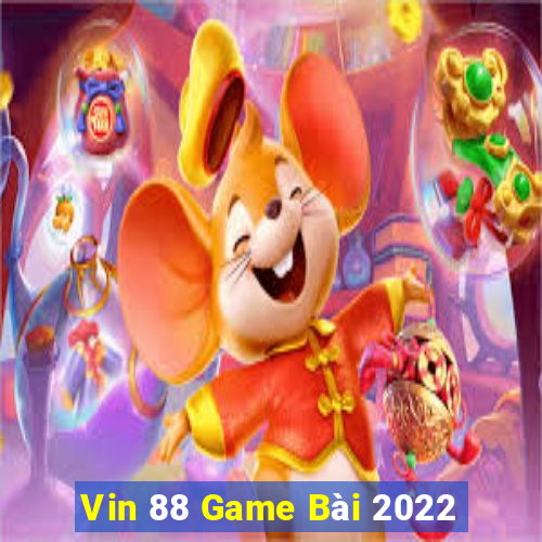 Vin 88 Game Bài 2022