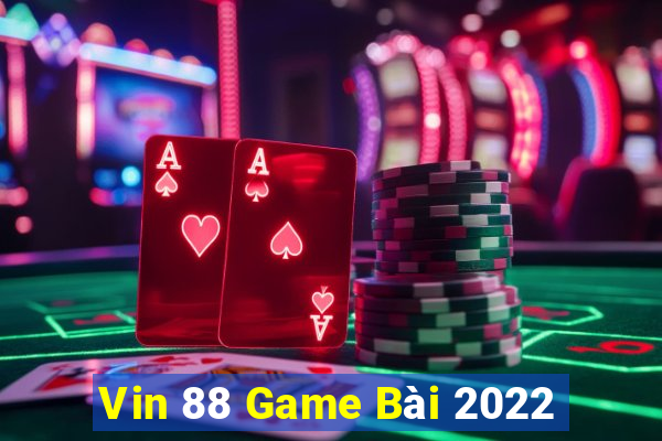 Vin 88 Game Bài 2022