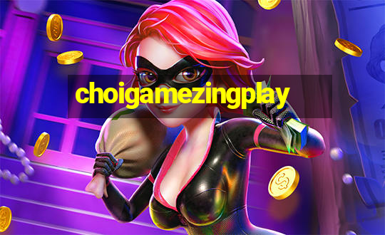 choigamezingplay