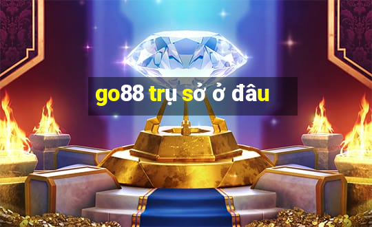 go88 trụ sở ở đâu