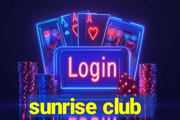 sunrise club