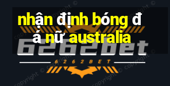 nhận định bóng đá nữ australia