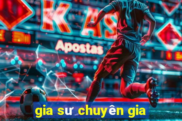 gia sư chuyên gia