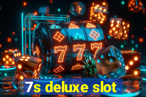 7s deluxe slot