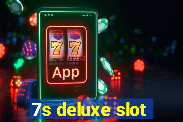 7s deluxe slot