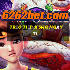 Trực tiếp XSHG ngày 11