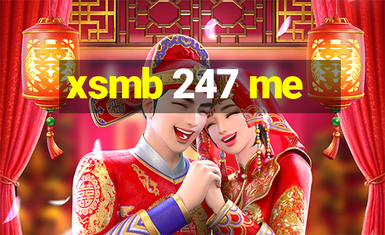 xsmb 247 me