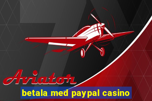 betala med paypal casino