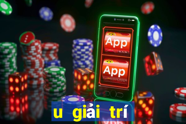 u giải trí trực tuyến