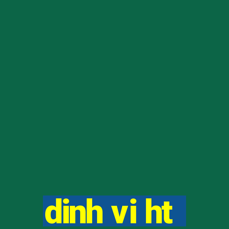 dinh vi ht