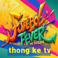 thong ke tv